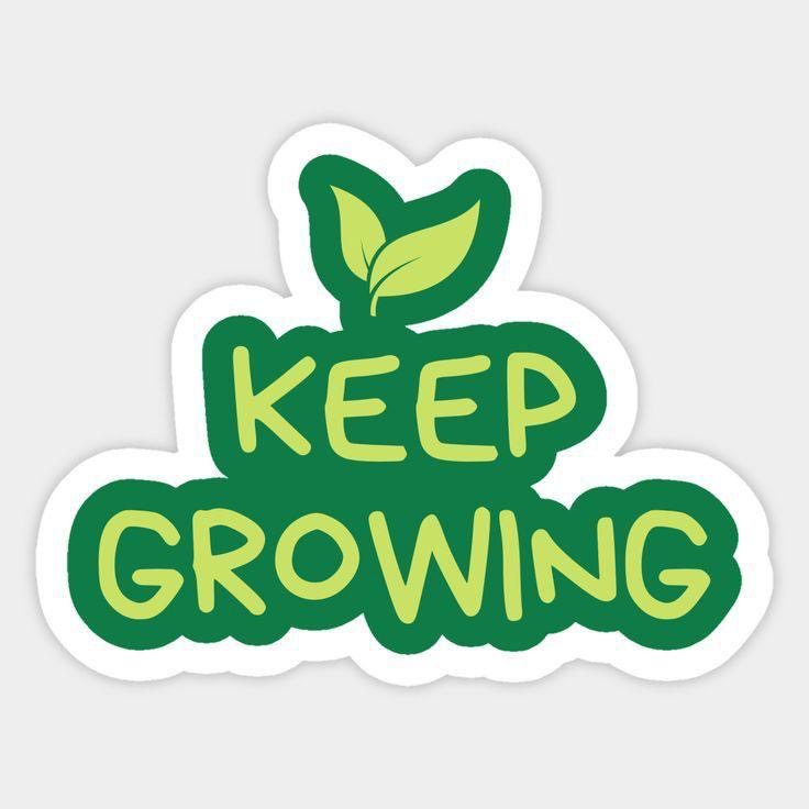 Keep growing