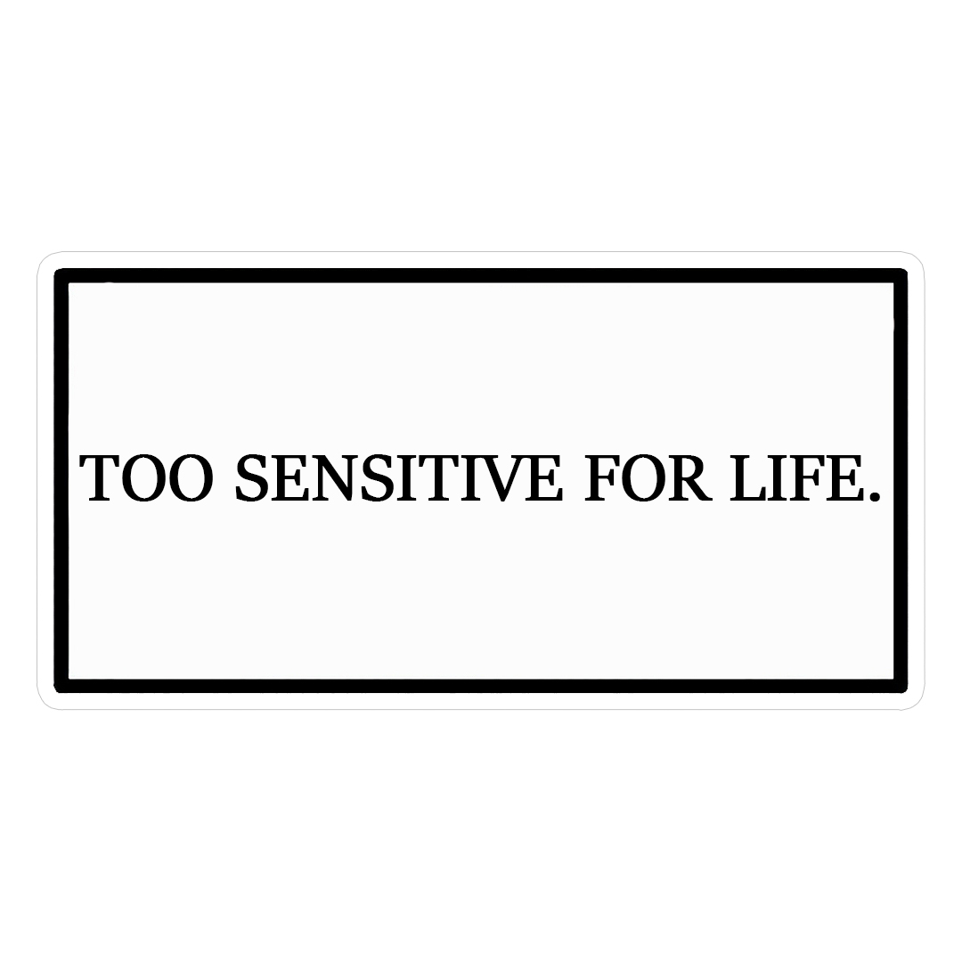 استیکر too sensitive for life کد 1339